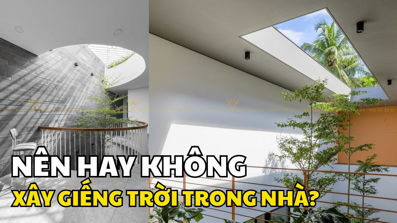 Có nên xây giếng trời trong nhà không?  Phong thủy khi xây giếng trời