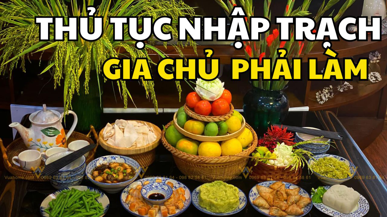 5 thủ tục nhập trạch gia chủ nhất định phải làm để hút tài lộc