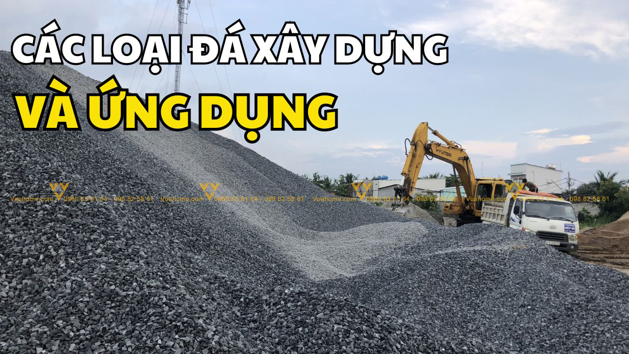 Các loại đá xây dựng và ứng dụng trong xây dựng